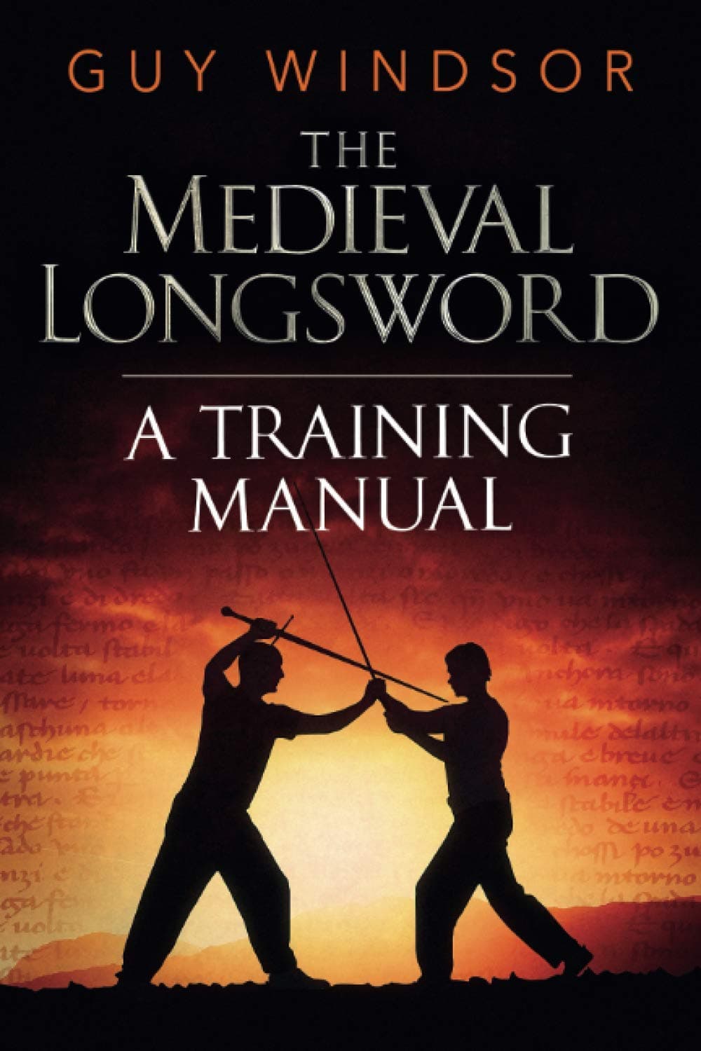 The Medieval Longsword: A Training Manual