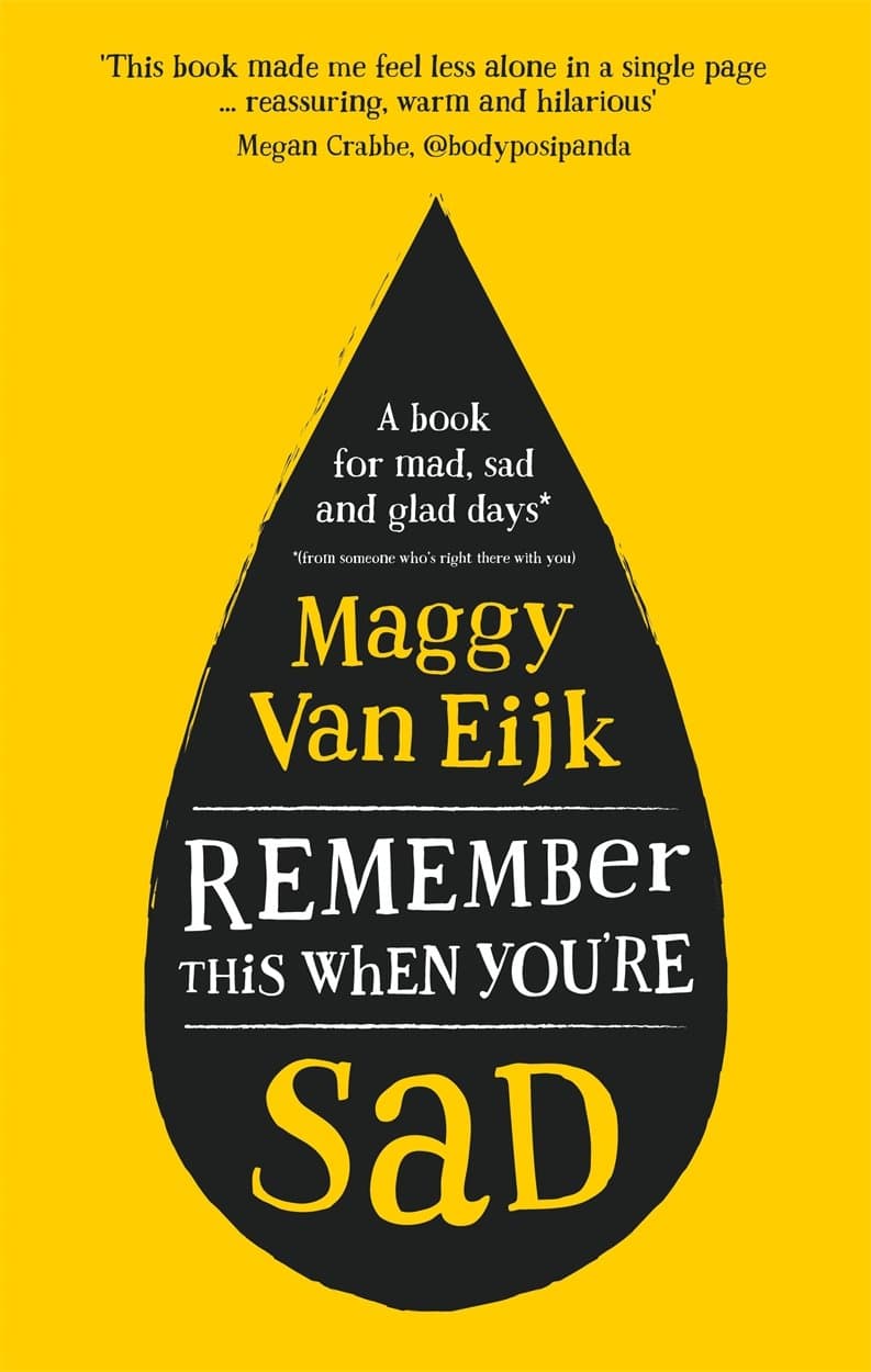 Remember This When You're Sad: A book for mad, sad and glad days (*from someone who’s right there)