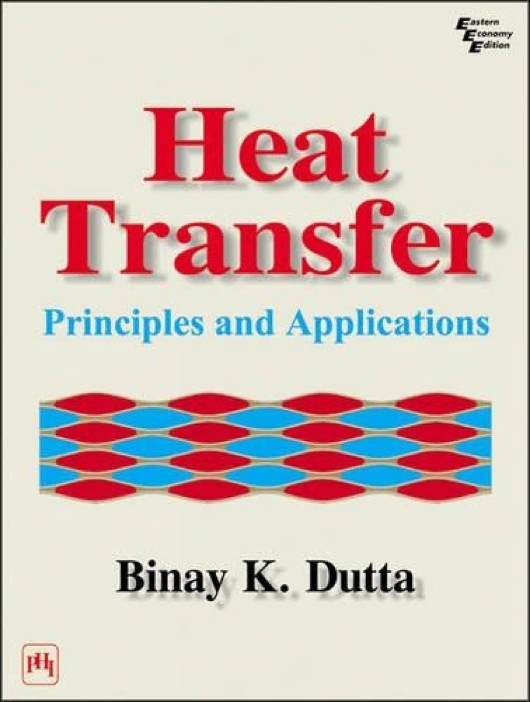 HEAT TRANSFER: PRINCIPLES AND APPLICATIONS