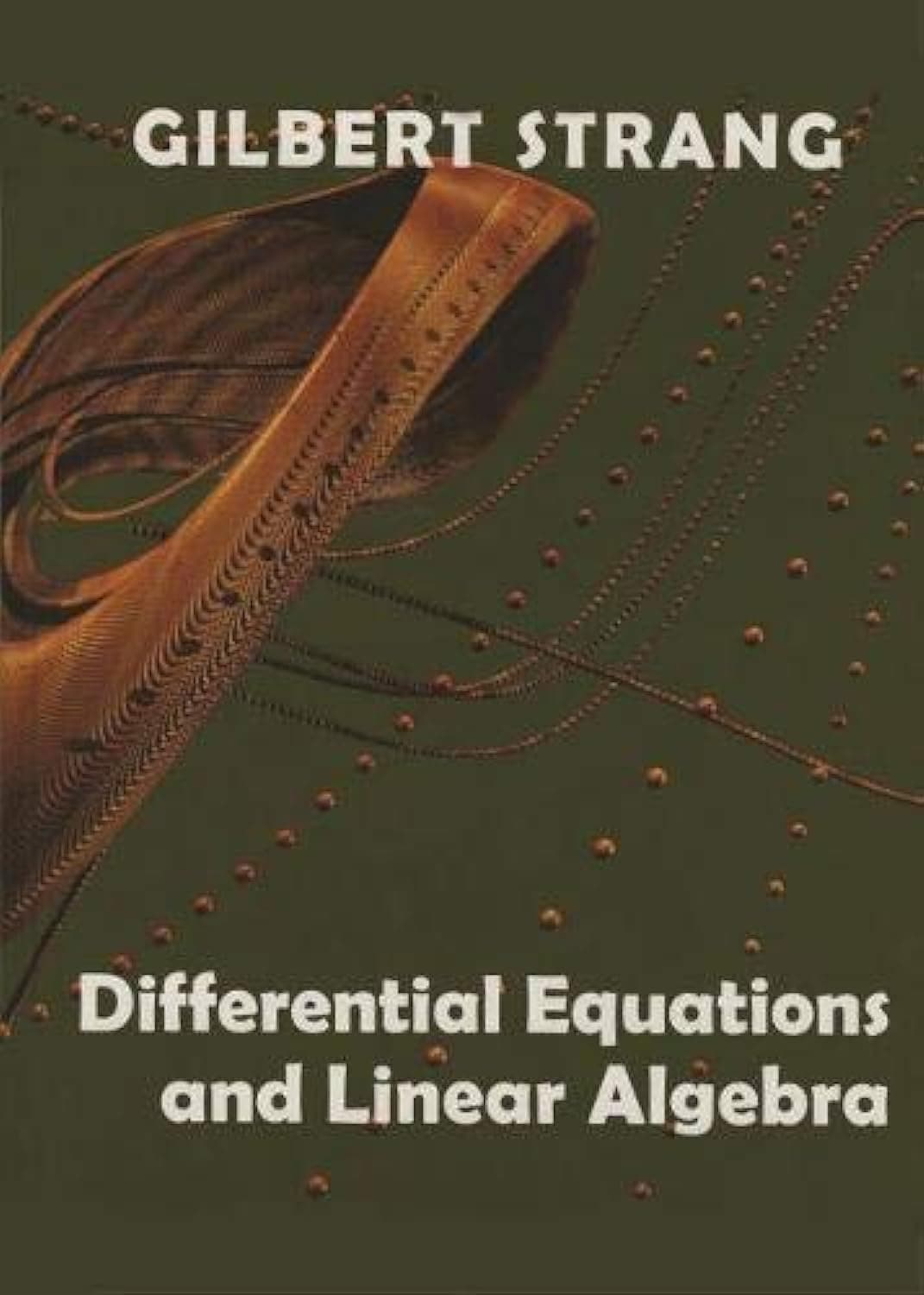 Differential Equations and Linear Algebra (The Gilbert Strang Series)