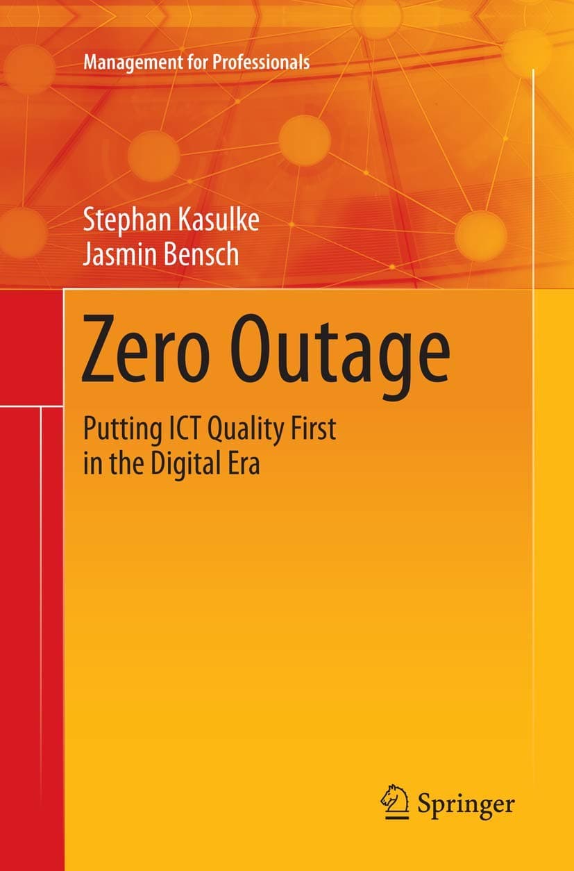 Zero Outage: Putting ICT Quality First in the Digital Era (Management for Professionals)