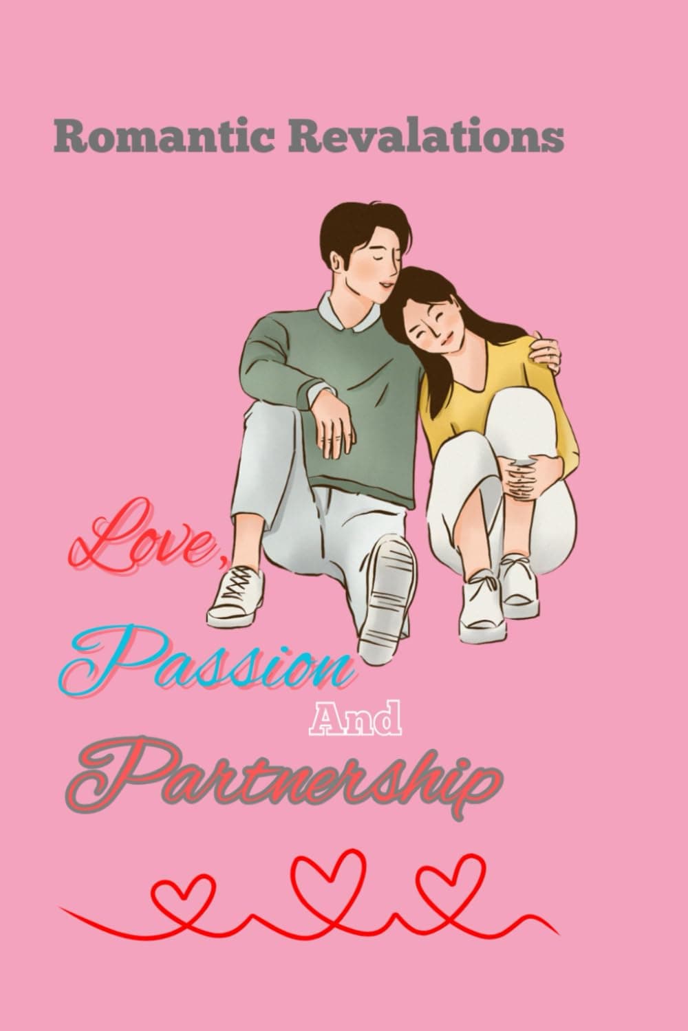 Romantic Revalations: Love, Passion and Partnership