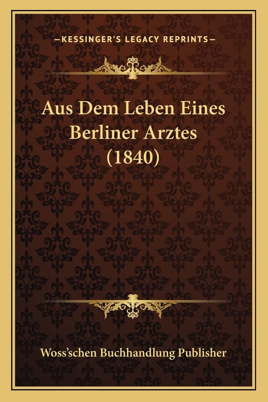 Aus Dem Leben Eines Berliner Arztes (1840)