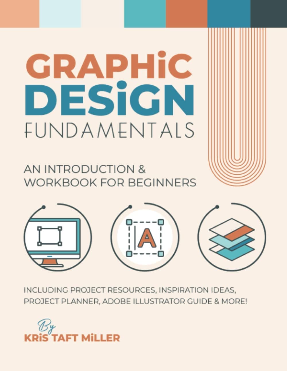 Graphic Design Fundamentals: An Introduction & Workbook for Beginners (Graphic Design Fundamentals, Tutorials, Lessons & More) Paperback – 21 Jun. 2022