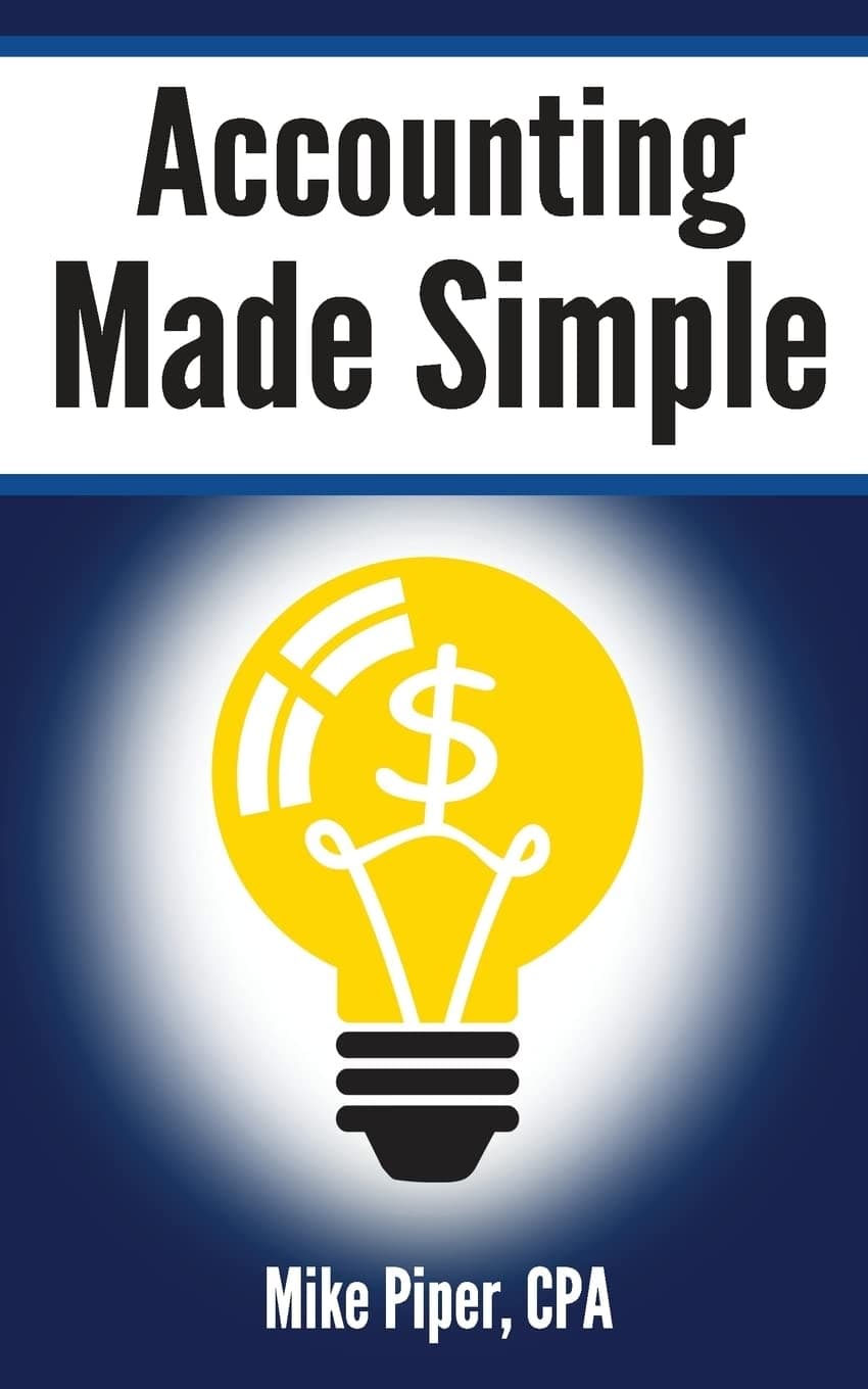 Accounting Made Simple: Accounting Explained in 100 Pages or Less Paperback – August 8, 2012
