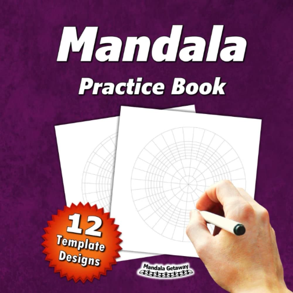 Mandala Practice Book (12 Template Designs):: 54 Pages – Single Sided | Circular Grid Paper | Blank Mandala Paper Templates | Mandala Dotting Blanks | ... Designs, and Patterns (for Adults & Kids)