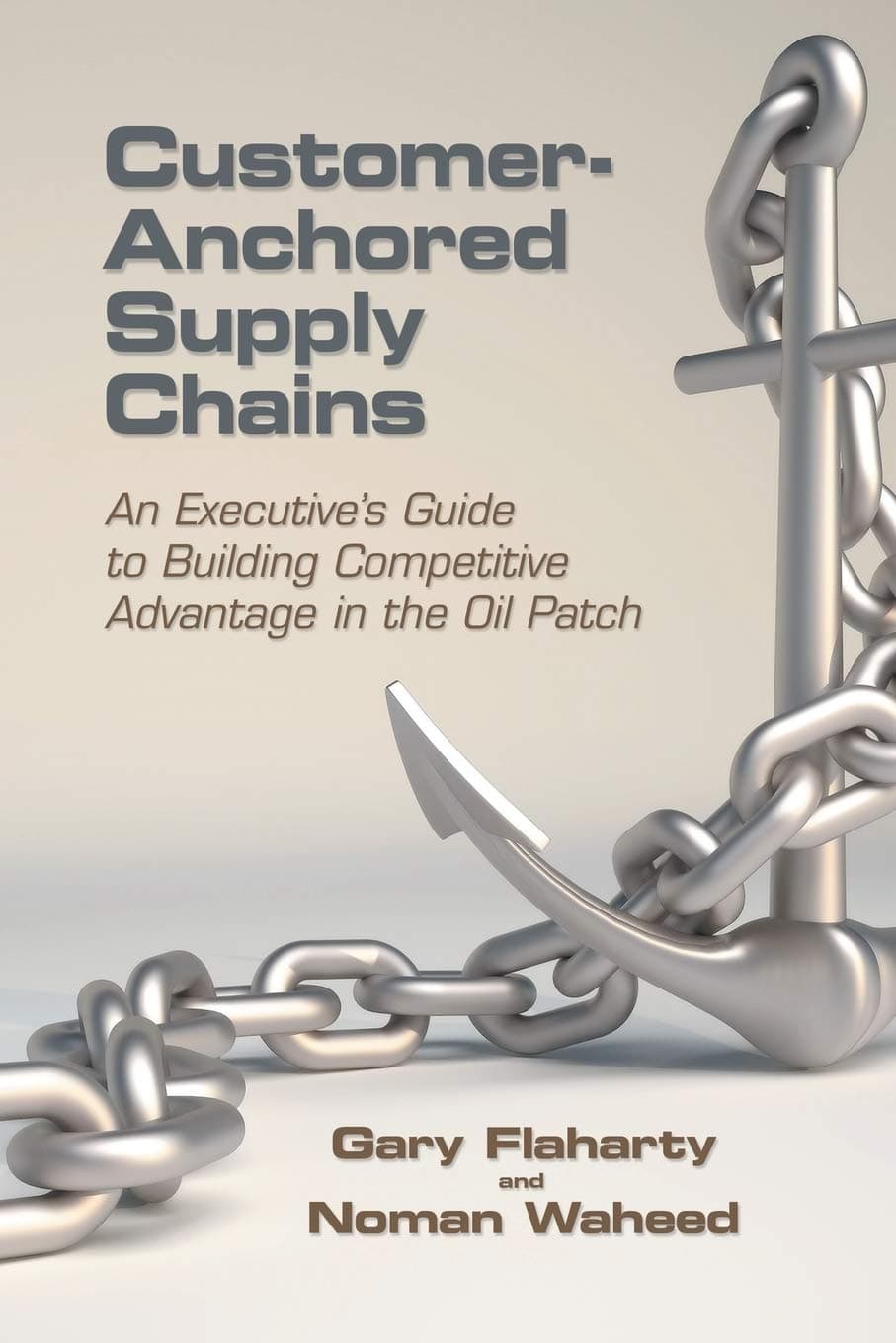 Customer-Anchored Supply Chains: An Executive's Guide to Building Competitive Advan