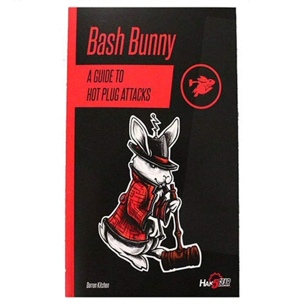 Hak5 Bash Bunny Guide Book : A Guide To Hot Plug Attacks, by Darren Kitchen Paperback – 1 Jan. 2017