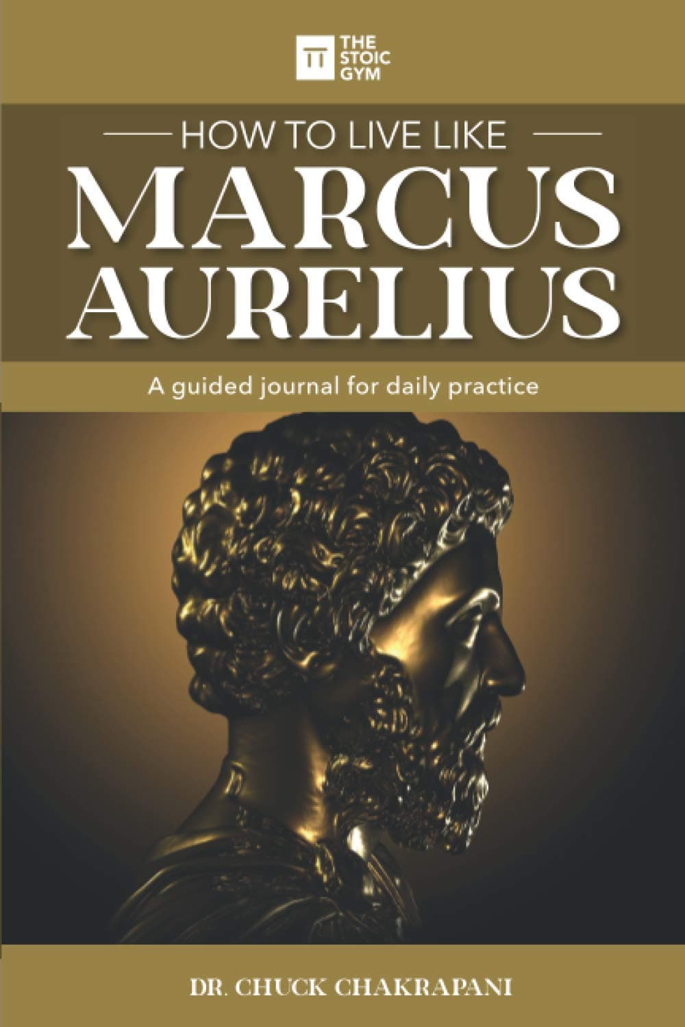 How to Live Like Marcus Aurelius: A guided journal for daily practice