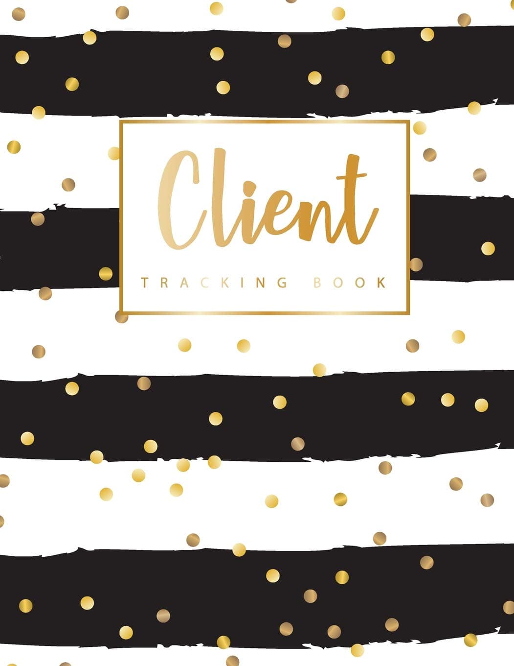 Client Tracking Book: Hairstylist Client Data Organizer Log Book with A - Z Alphabetical Tabs | Personal Client Record Book Customer Information | Appointment Management Book Paperback – February 12, 2019