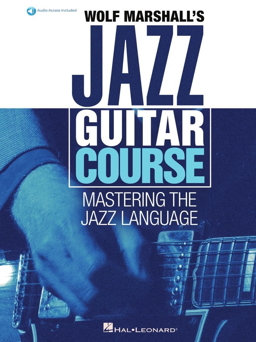Wolf Marshall's Jazz Guitar Course: Mastering the Jazz Language - Book with Over 600 Audio Tracks