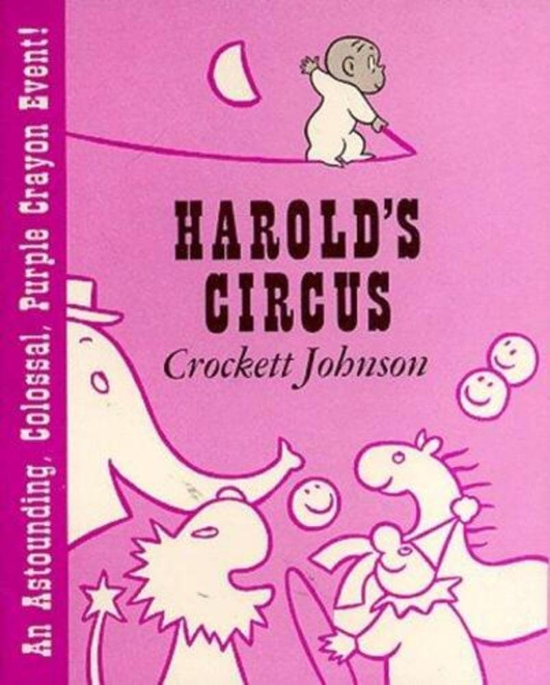 Harold's Circus: A Magical Purple Crayon Adventure About Imagination for Kids (Ages 4-8) (Purple Crayon Books)