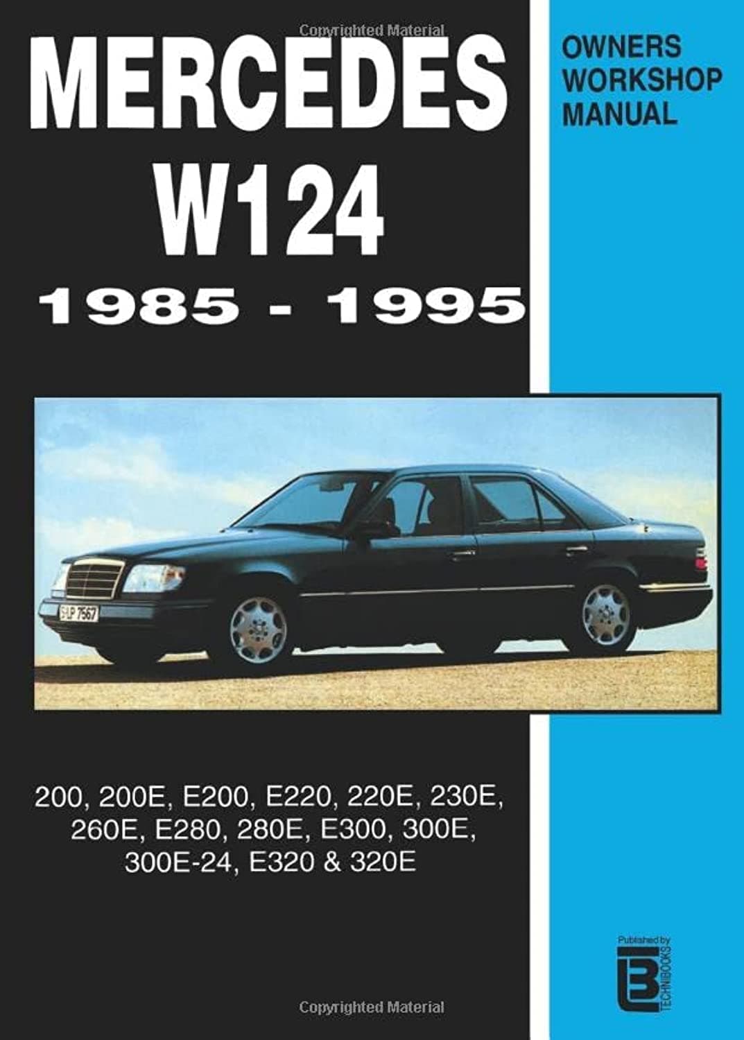 Mercedes W124 Owners Workshop Manual: 200, 200E, E200, E220, 220E, 230E, 260E, E280, 280E, E300, 300E, 300E-24, E320, 320E