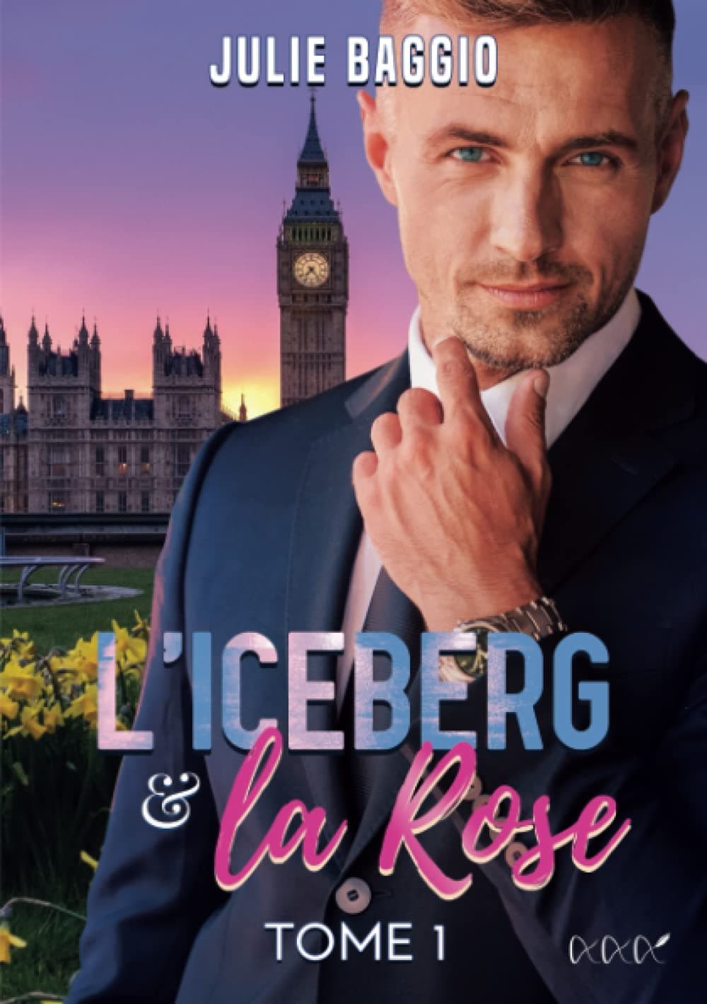 L'Iceberg et la Rose: Tome 1