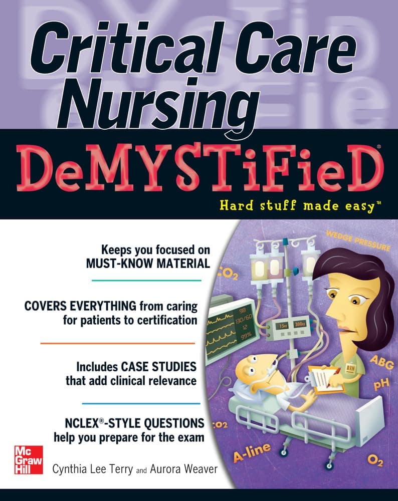 Critical Care Nursing DeMYSTiFieD 1st Edition