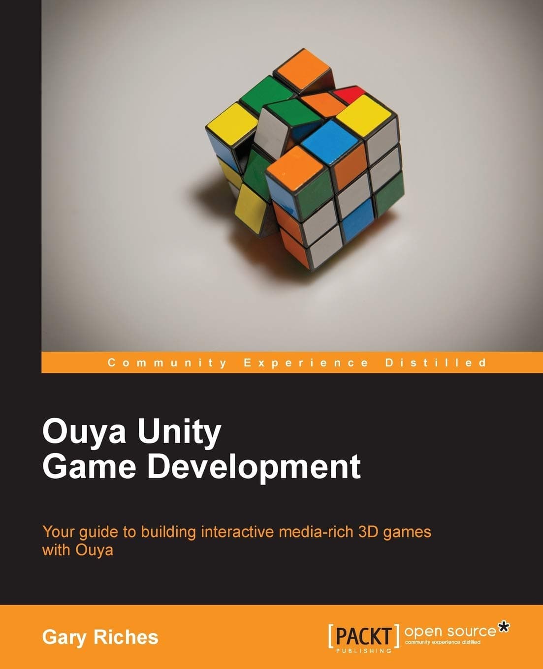 Ouya Unity Game Development: Your Guide to Building Interactive Media-rich 3d Games With Ouya Paperback – October 27, 2013