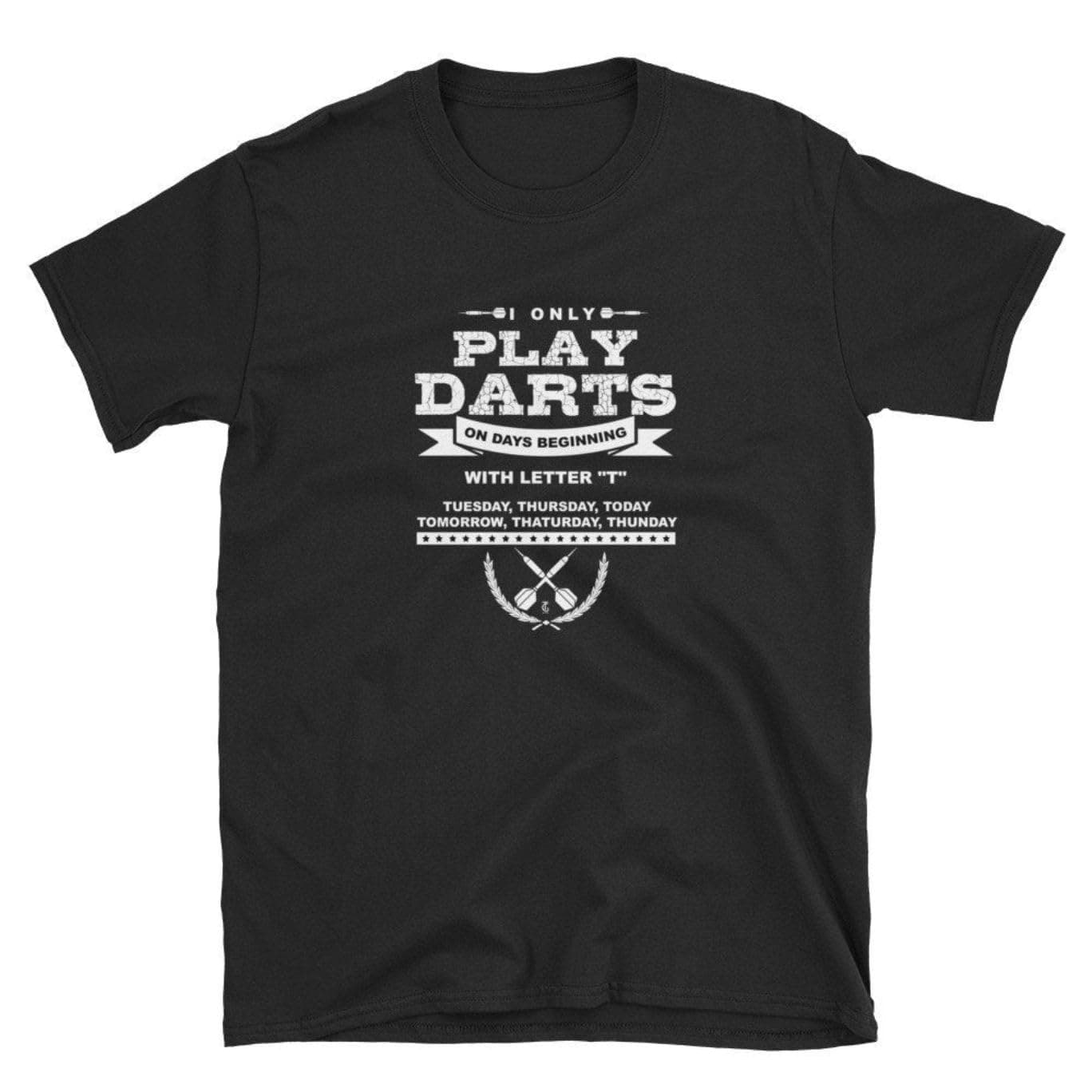 GenericI Play Darts On Days Beginning With Letter Tee T Shirt Tshirt