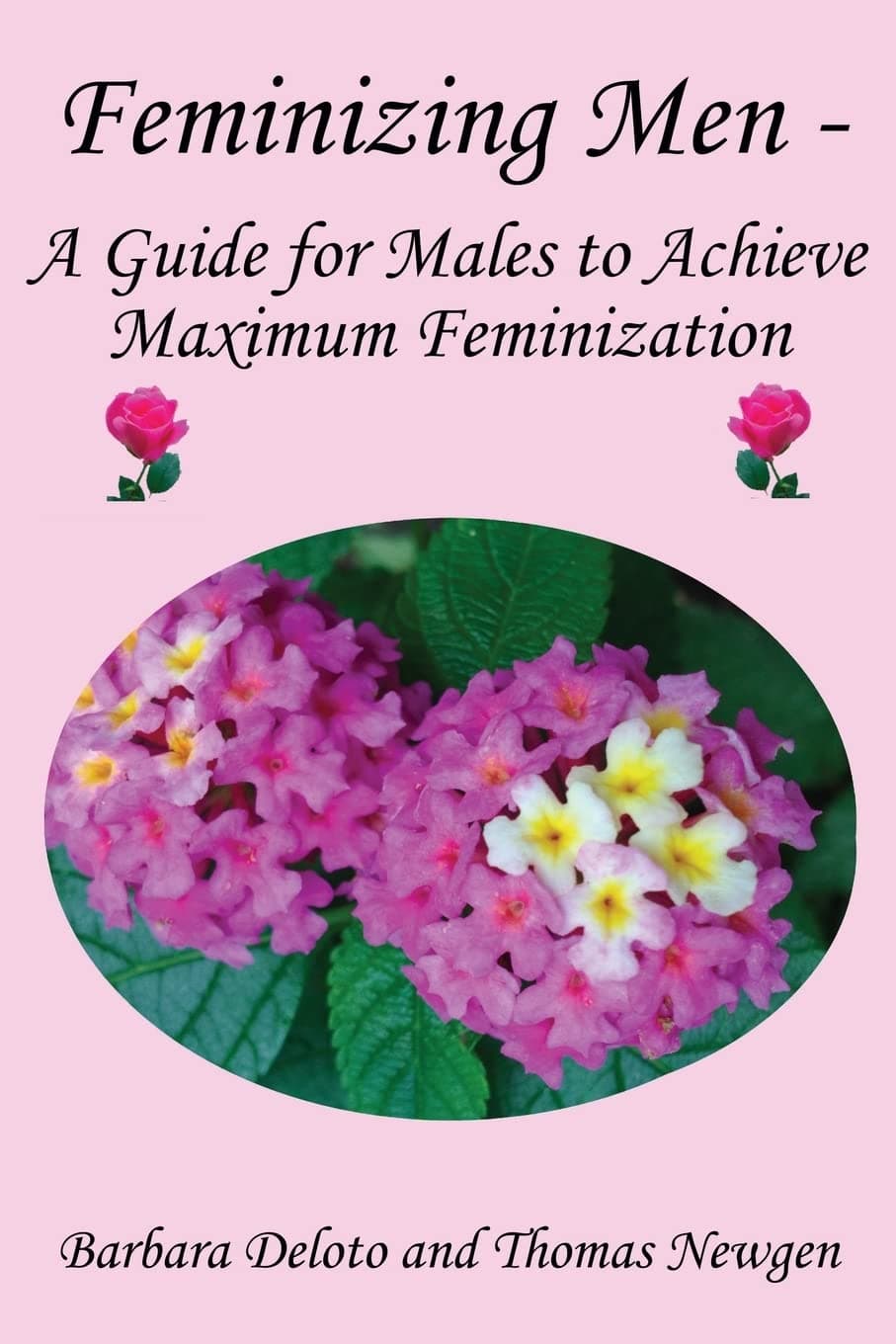 Feminizing Men - A Guide for Males to Achieve Maximum Feminization (Non-fiction Crossdressing and Feminization Books) Paperback – October 29, 2014