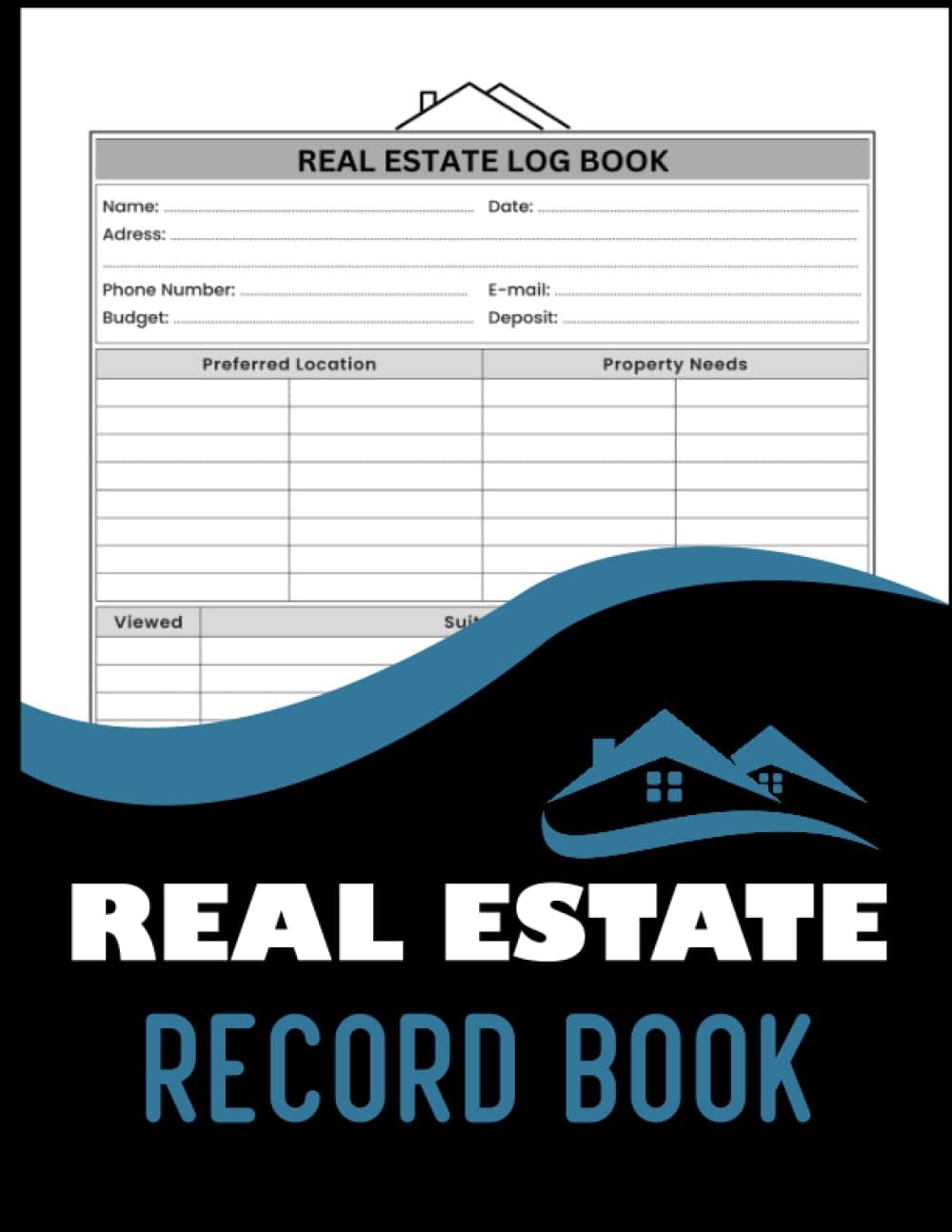 Real estate client log book: An efficient method for managing client names, contact information, property needs, and other information