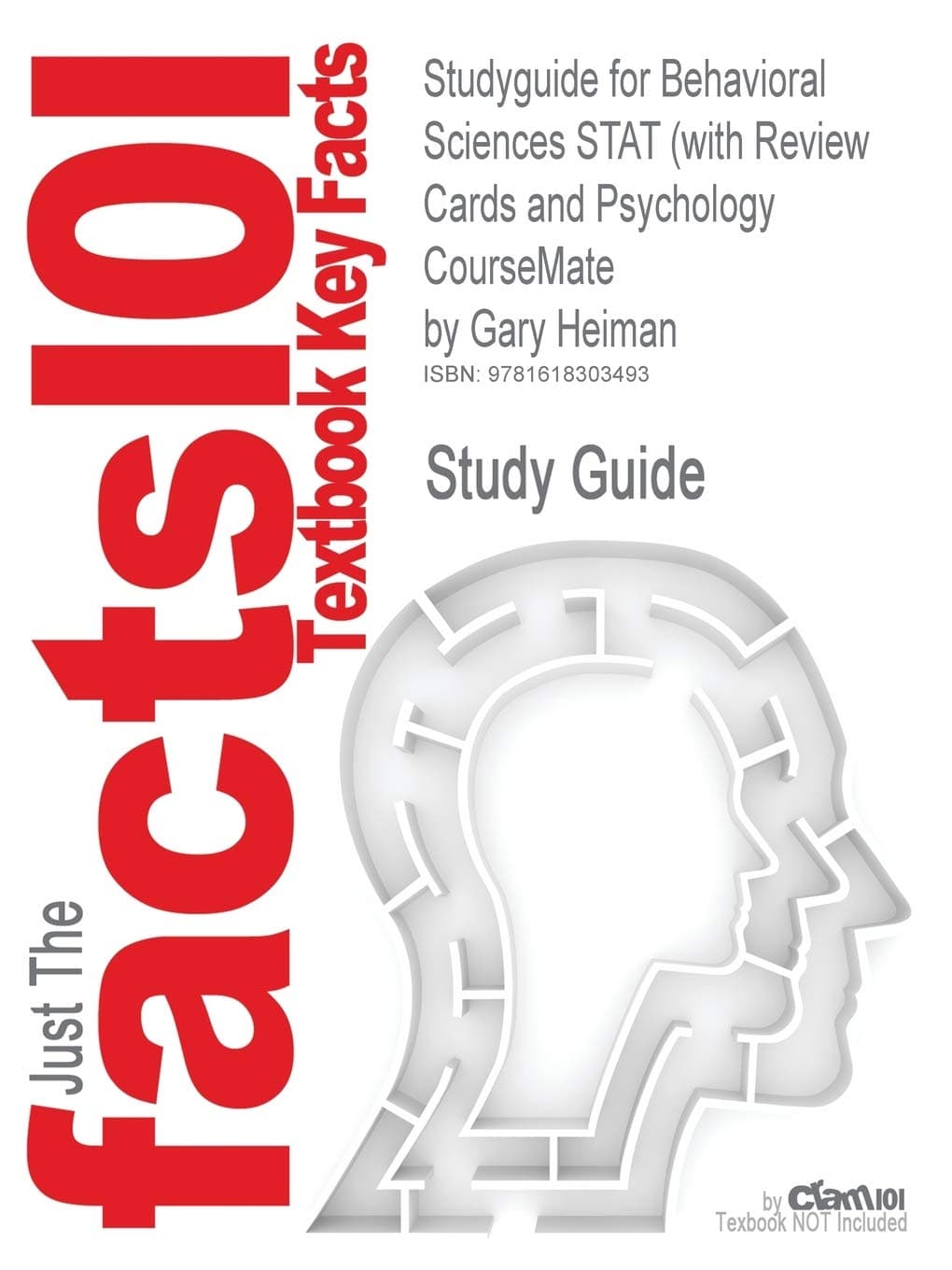 Studyguide for Behavioral Sciences Stat (with Review Cards and Psychology Coursemate by Heiman, Gary, ISBN 9781111342067 (Cram101 Textbook Outlines)