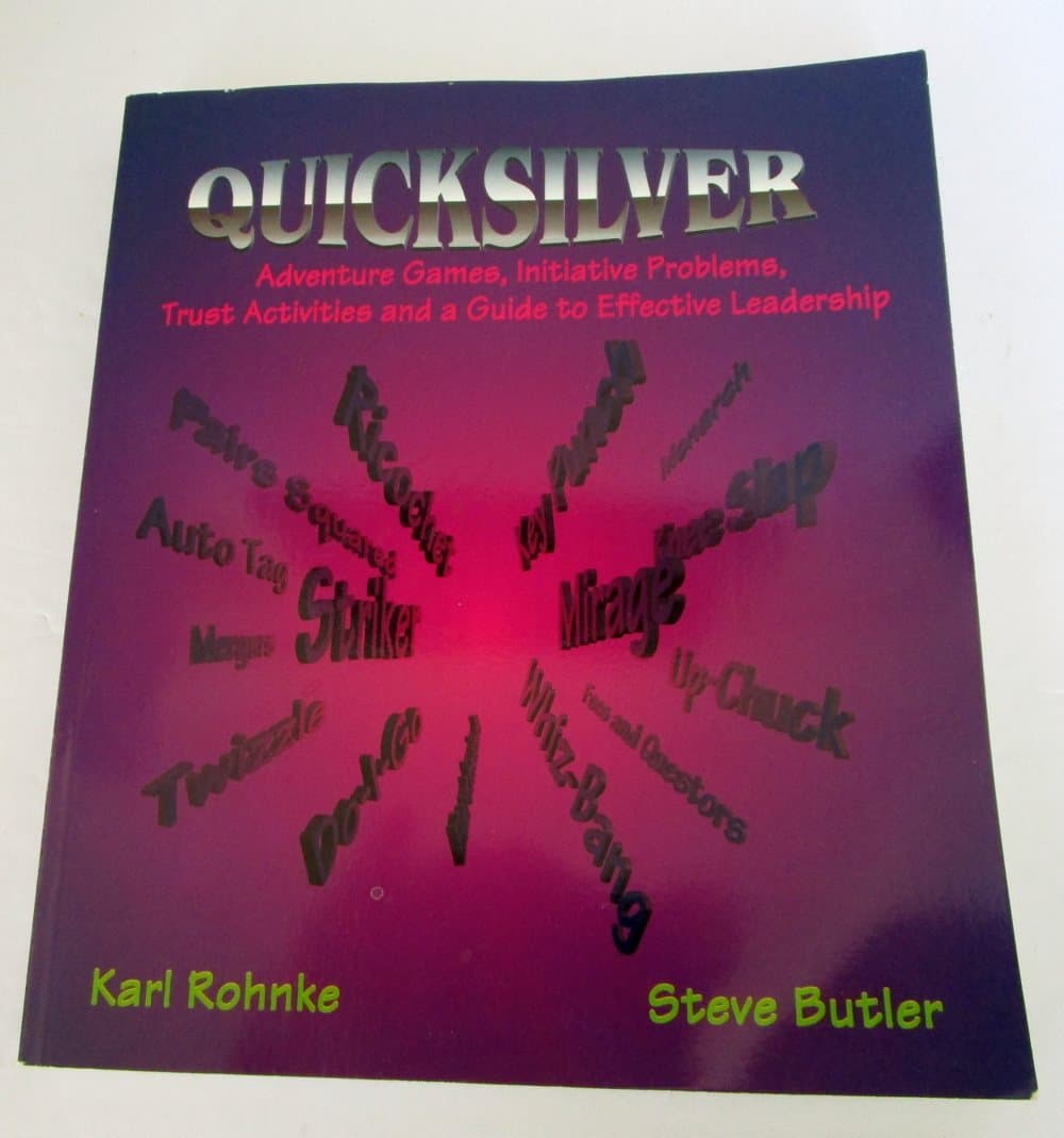Quicksilver: Adventure Games, Initiative Problems, Trust Activities and a Guide to Effective Leadership unknown Edition