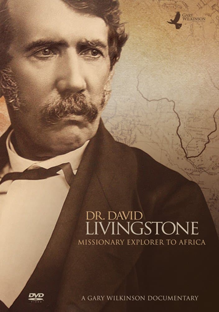 Dr. David Livingstone: Missionary Explorer to