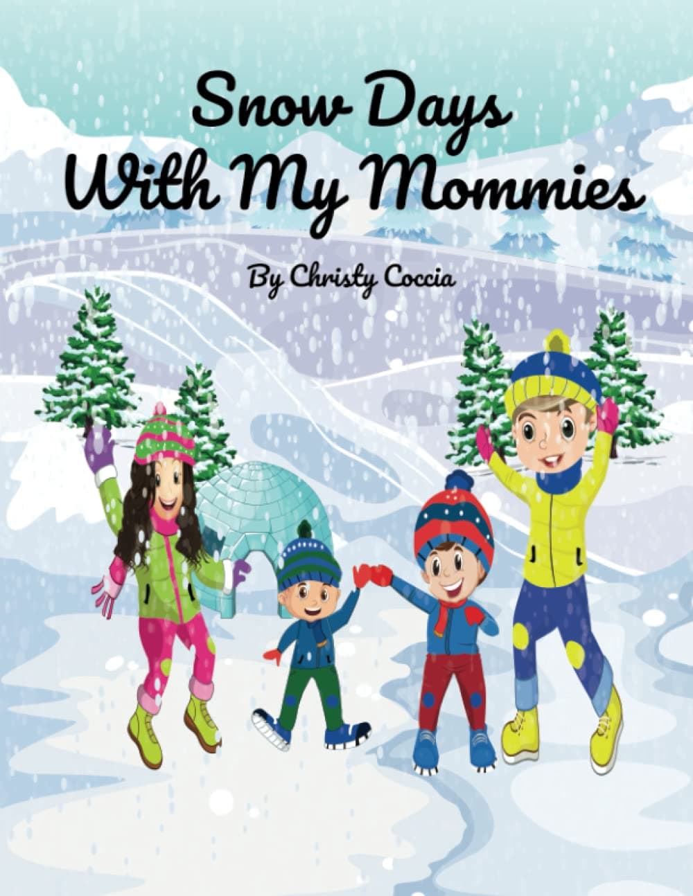 Snow Days With My Mommies