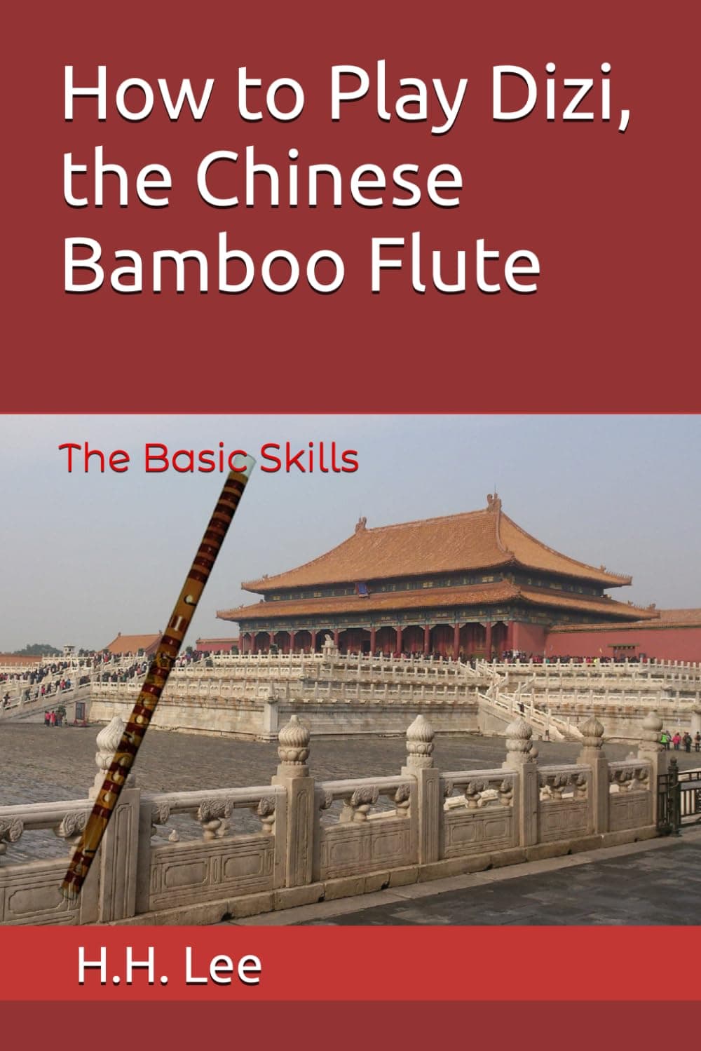 How to Play Dizi, the Chinese Bamboo Flute: The Basic Skills