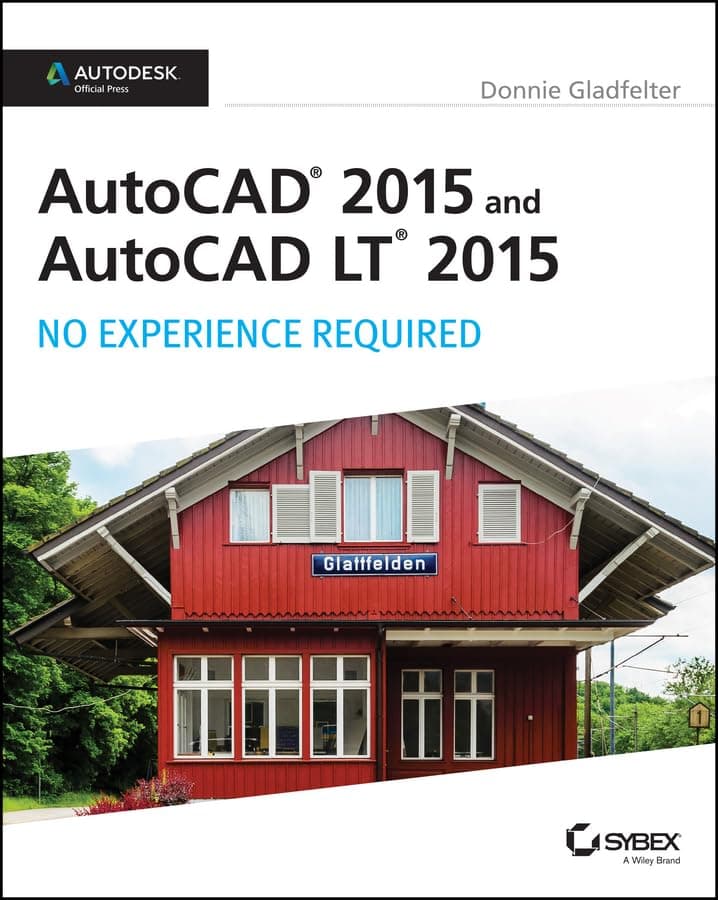 AutoCAD 2015 and AutoCAD LT 2015: No Experience Required: Autodesk Official Press