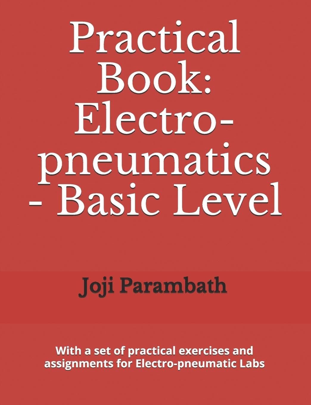 Practical Book: Electro-pneumatics - Basic Level: 2 (Industrial Hydraulics and Pneumatics Practical Book)