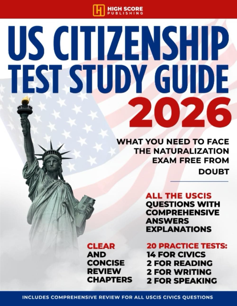 US Citizenship Test Study Guide: What You Need to Face the Naturalization Exam Free from Doubt | Includes Comprehensive Review for All USCIS Civics Questions