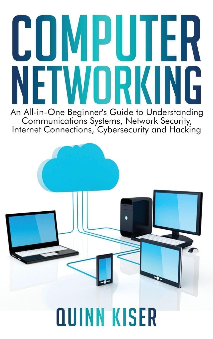 Computer Networking: An All-in-One Beginner's Guide to Understanding Co