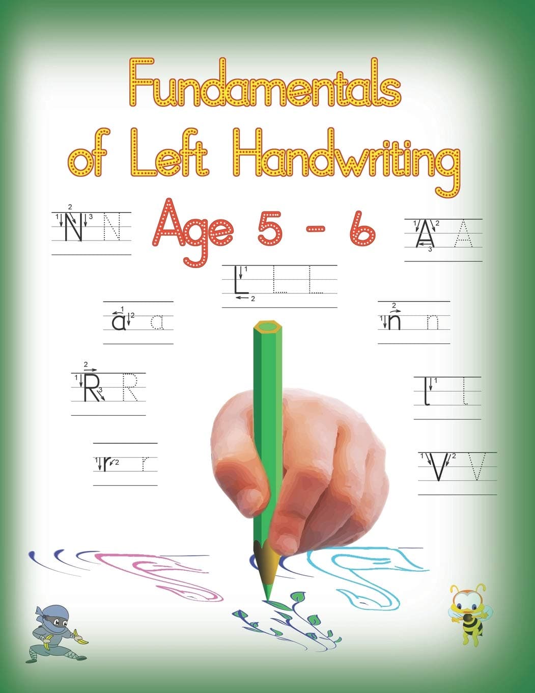 Fundamentals of Left Handwriting, Age 5 - 6: Learn letter structures - legibility; practice fine motor skills - the growth of intelligence (Handwriting for lefties) Paperback – June 2, 2019