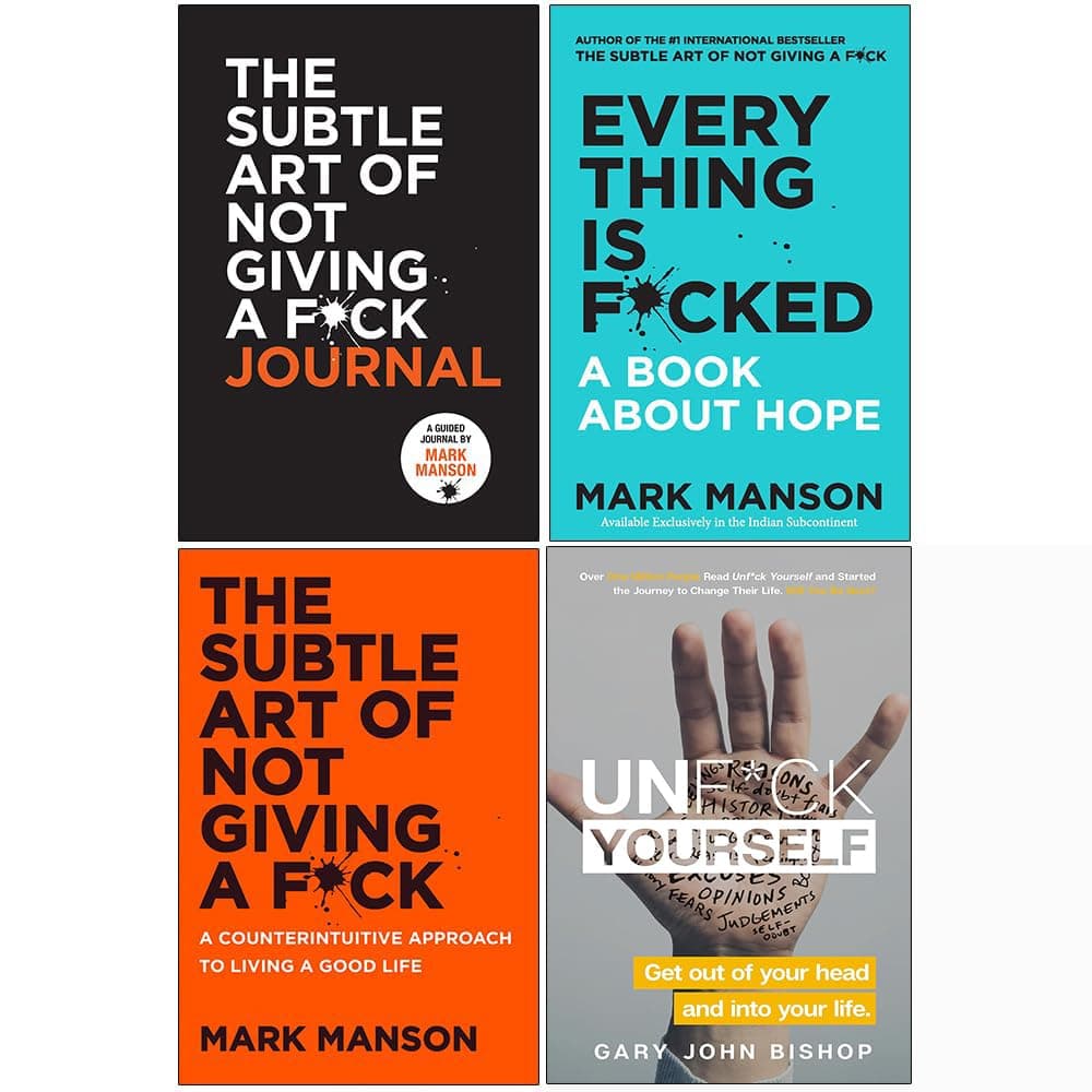 Mark Manson & Gary John Bishop Collection 4 Books Set (The Subtle Art of Not Giving a F*ck Journal, Everything Is F*cked, The Subtle Art of Not Giving a F*ck & Unf*ck Yourself)