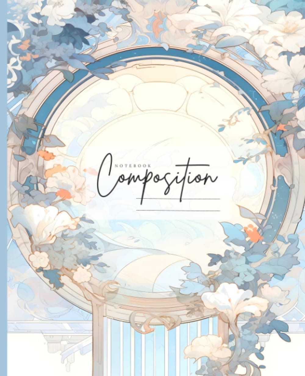 Composition Notebook : BEAUTIFUL GORGEOUS | BLUE CIRCLE BLOSSOM | FLORA BLOOM LAMOON ART Collection | 7.5" X 9.25" , 120 Pages Wide Ruled Lined Paper ... College, Office, Journal, Work Supplies): FL5