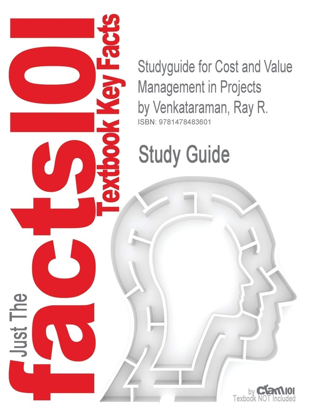 Studyguide for Cost and Value Management in Projects by Venkataraman, Ray R.