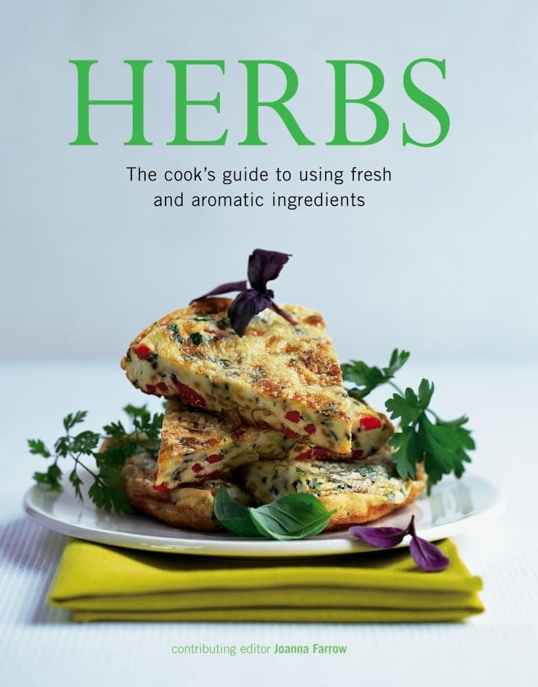 Herbs: The Cook's Guide To Using Fresh And Aromatic Ingredients Paperback – September 5, 2017