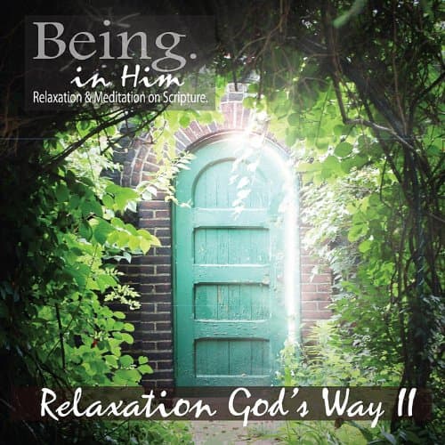 Being in Him: Relaxation God's Way 2