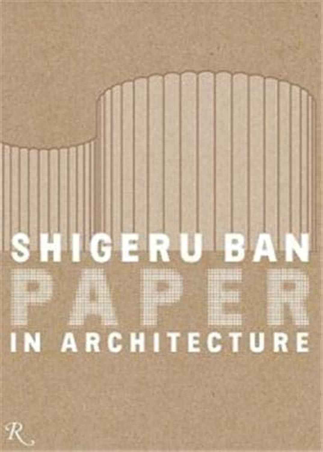 Shigeru Ban: Paper Architecture