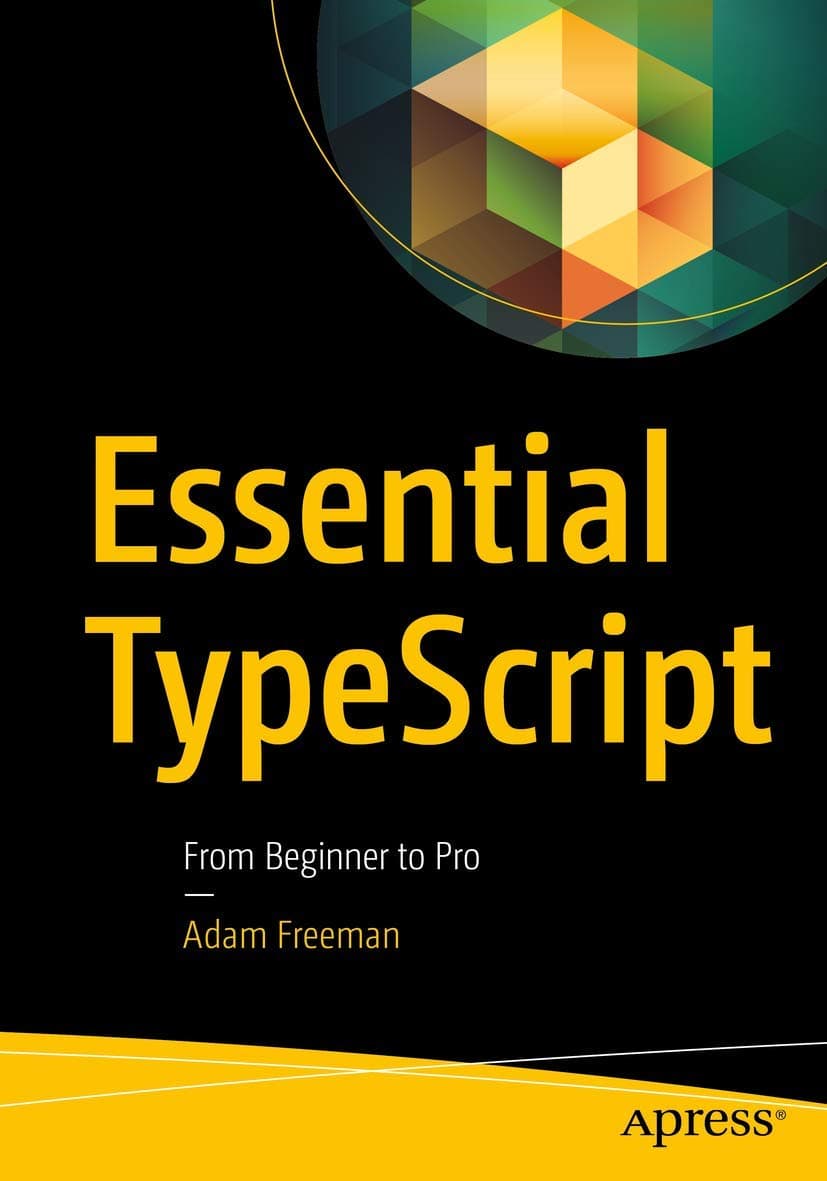 Essential TypeScript: From Beginner to Pro Paperback – January 1, 2019