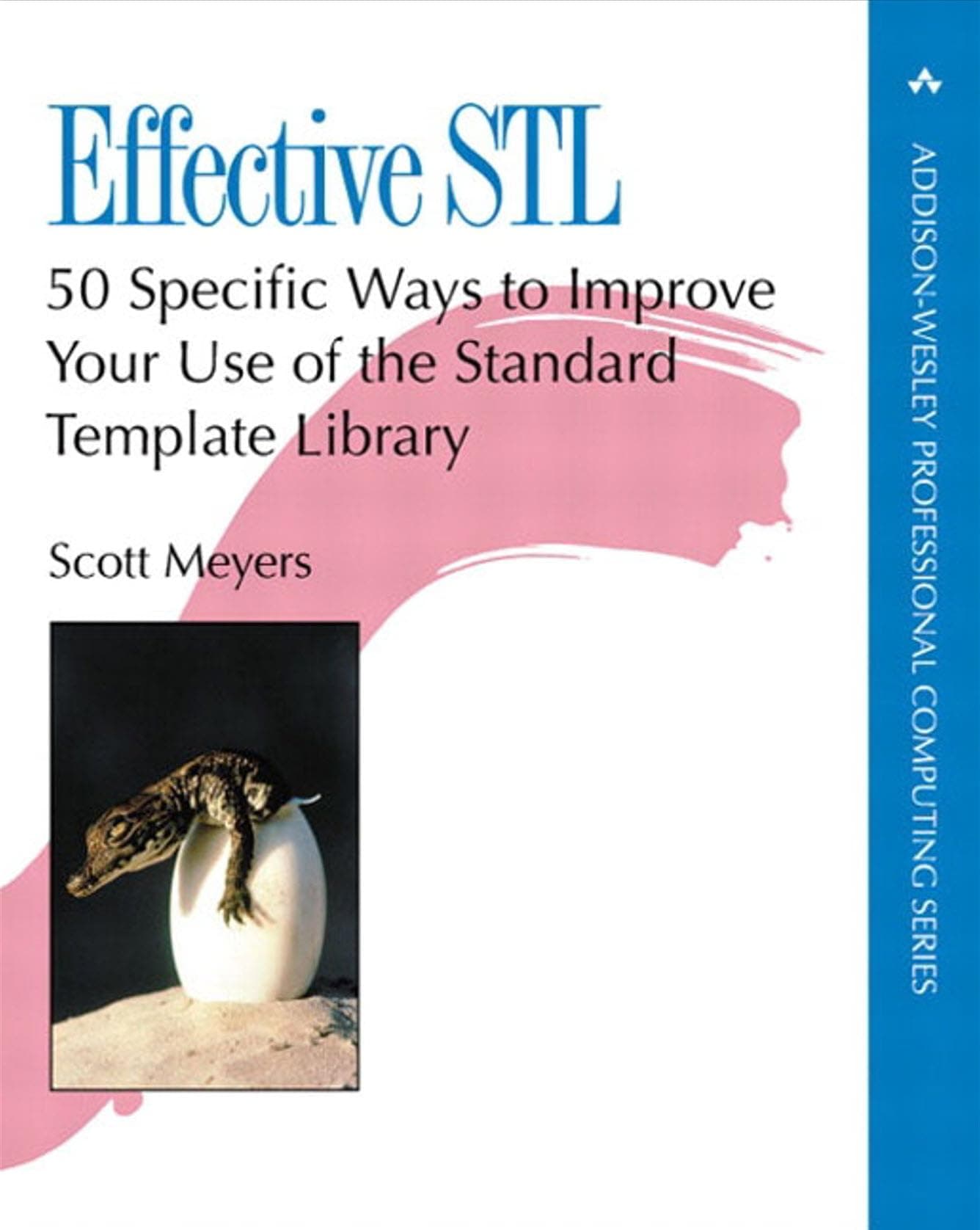 Effective STL: 50 Specific Ways to Improve Your Use of the Standard Template Library (Addison-Wesley Professional Computing Series) Paperback – 4 July 2001