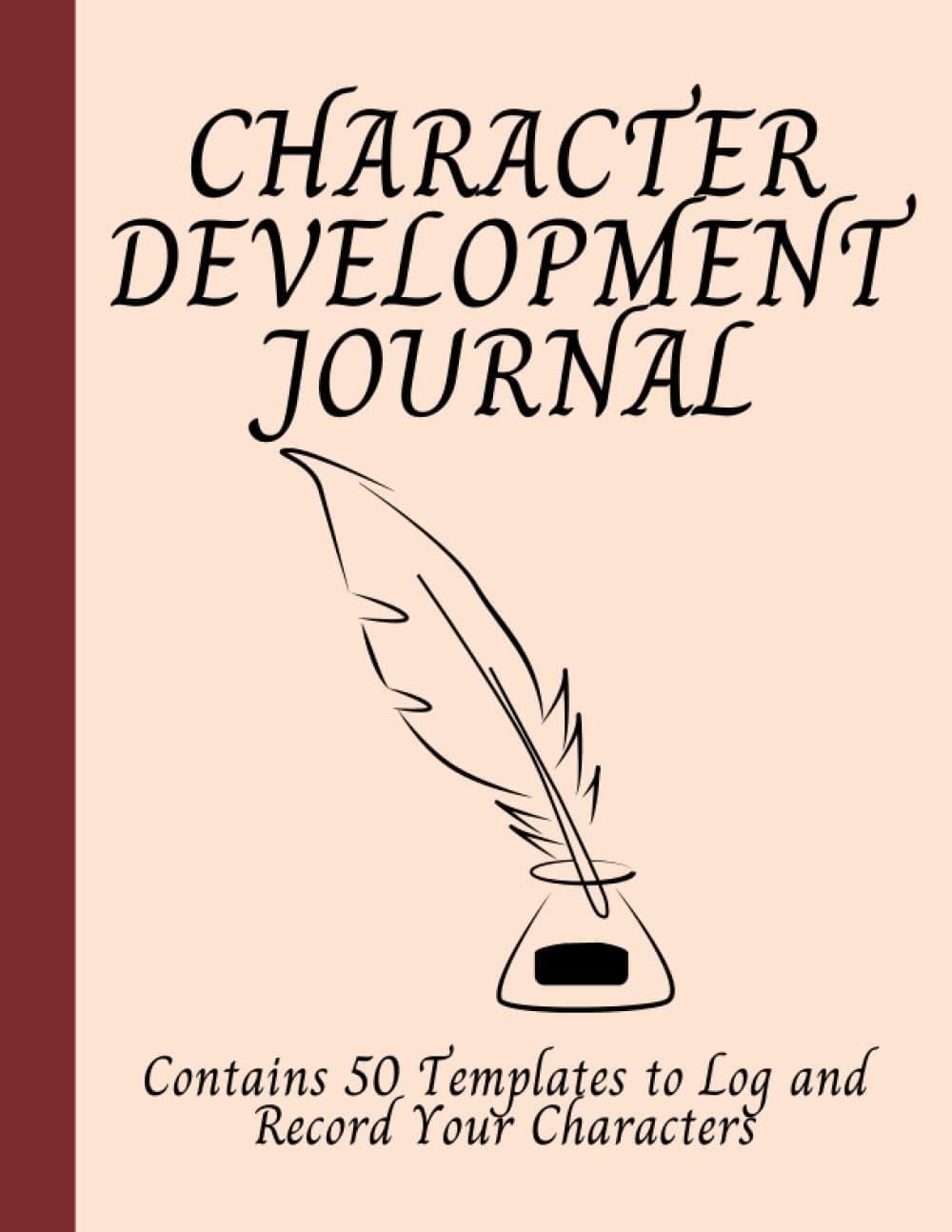 Character Development Journal: A Great Book for Authors to Log and Record 50 Characters in this Handy Workbook; An Amazing Gift for Writers