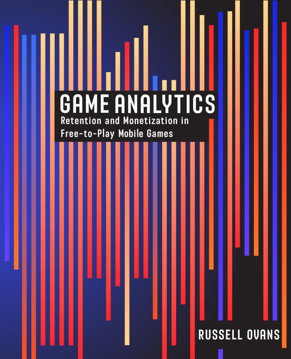 Game Analytics: Retention and Monetization in Free-to-Play Mobile Games Paperback – 19 Aug. 2023