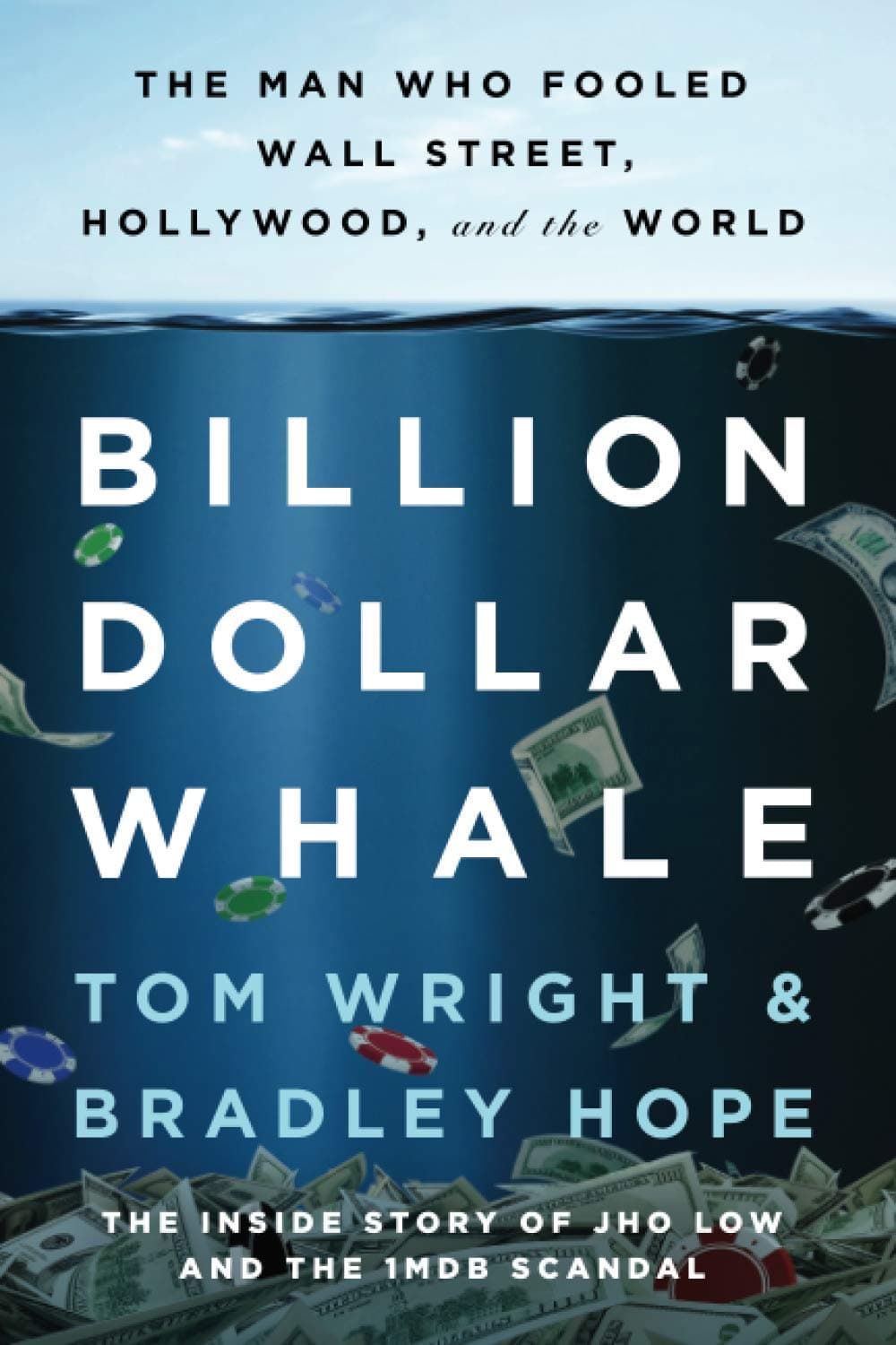 Billion Dollar Whale [Paperback] Hope, Bradley and Wright, Tom [Paperback] Hope, Bradley and Wright, Tom Paperback – 29 September 2018