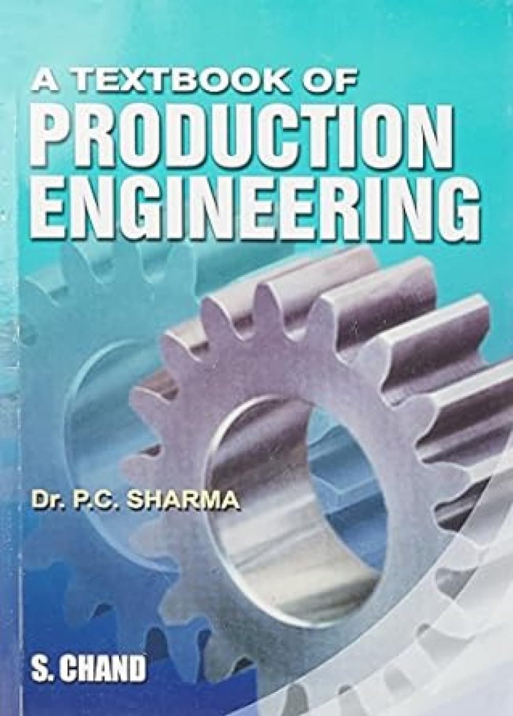 A Textbook Of Production Enginerring