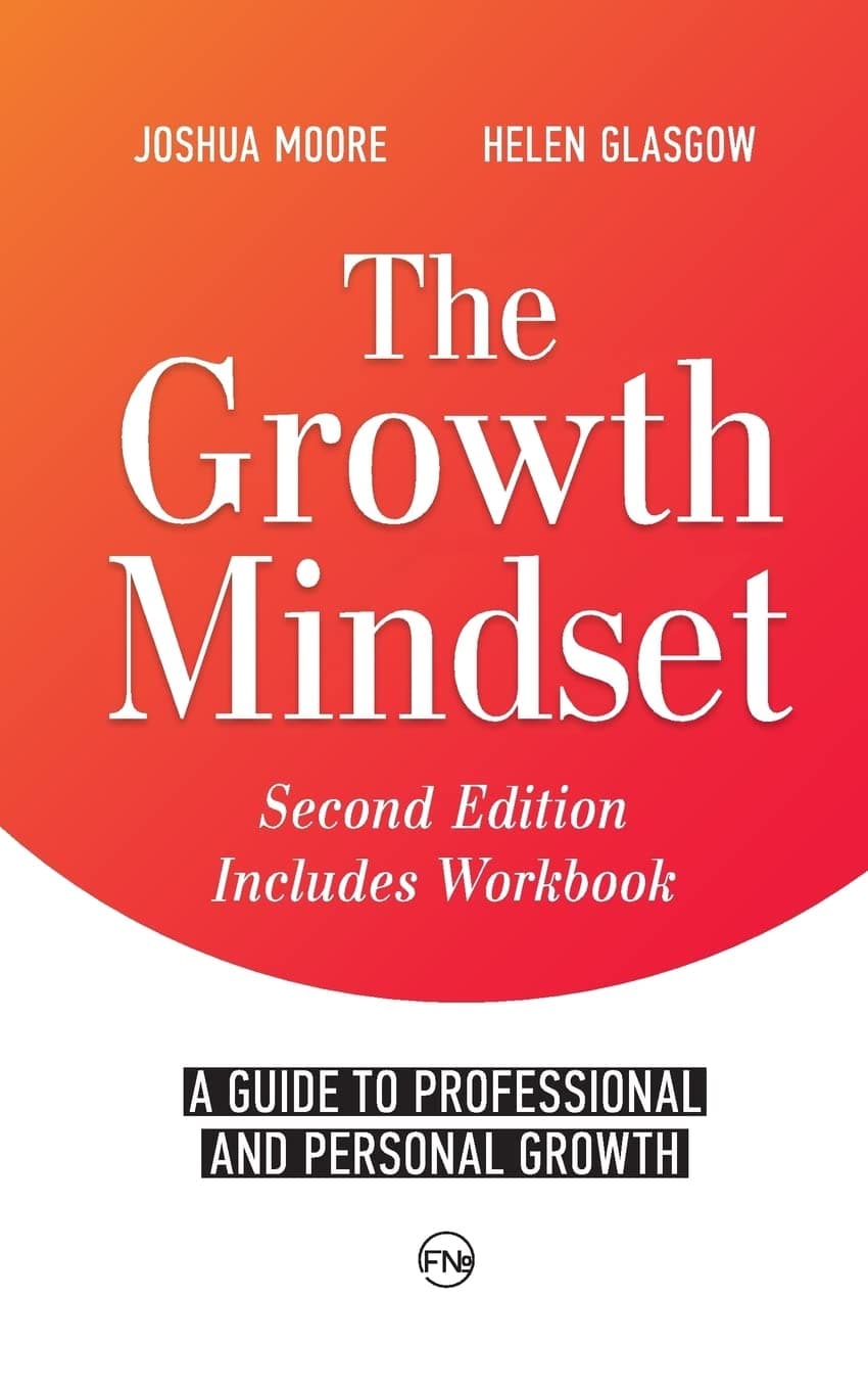 CREATESPACE The Growth Mindset: a Guide to Professional and Personal Growth