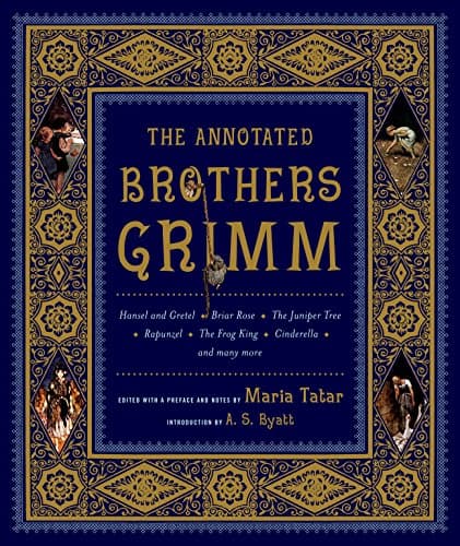The Annotated Brothers Grimm: The Bicentennial Edition: Bicentennial Edition, Expanded and Updated