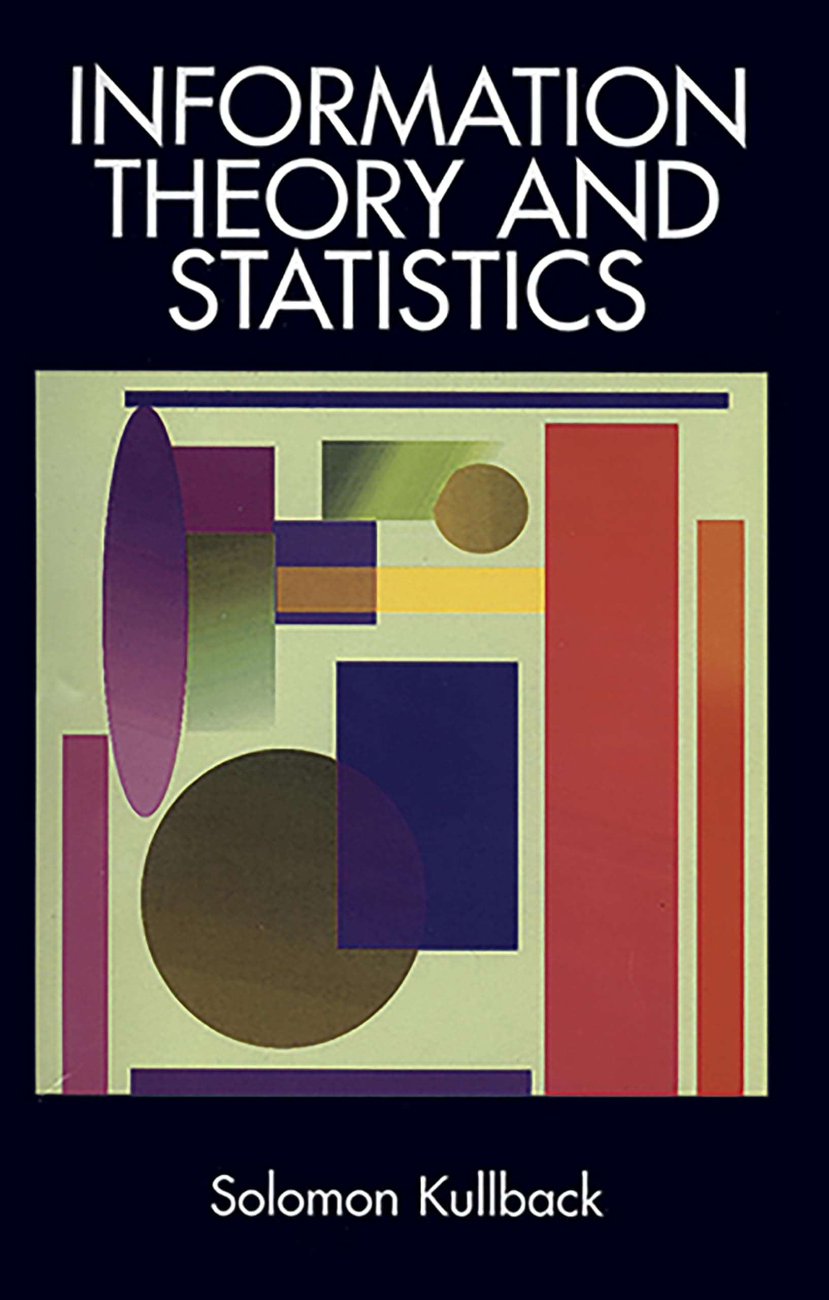 Information Theory and Statistics (Dover Books on Mathematics)