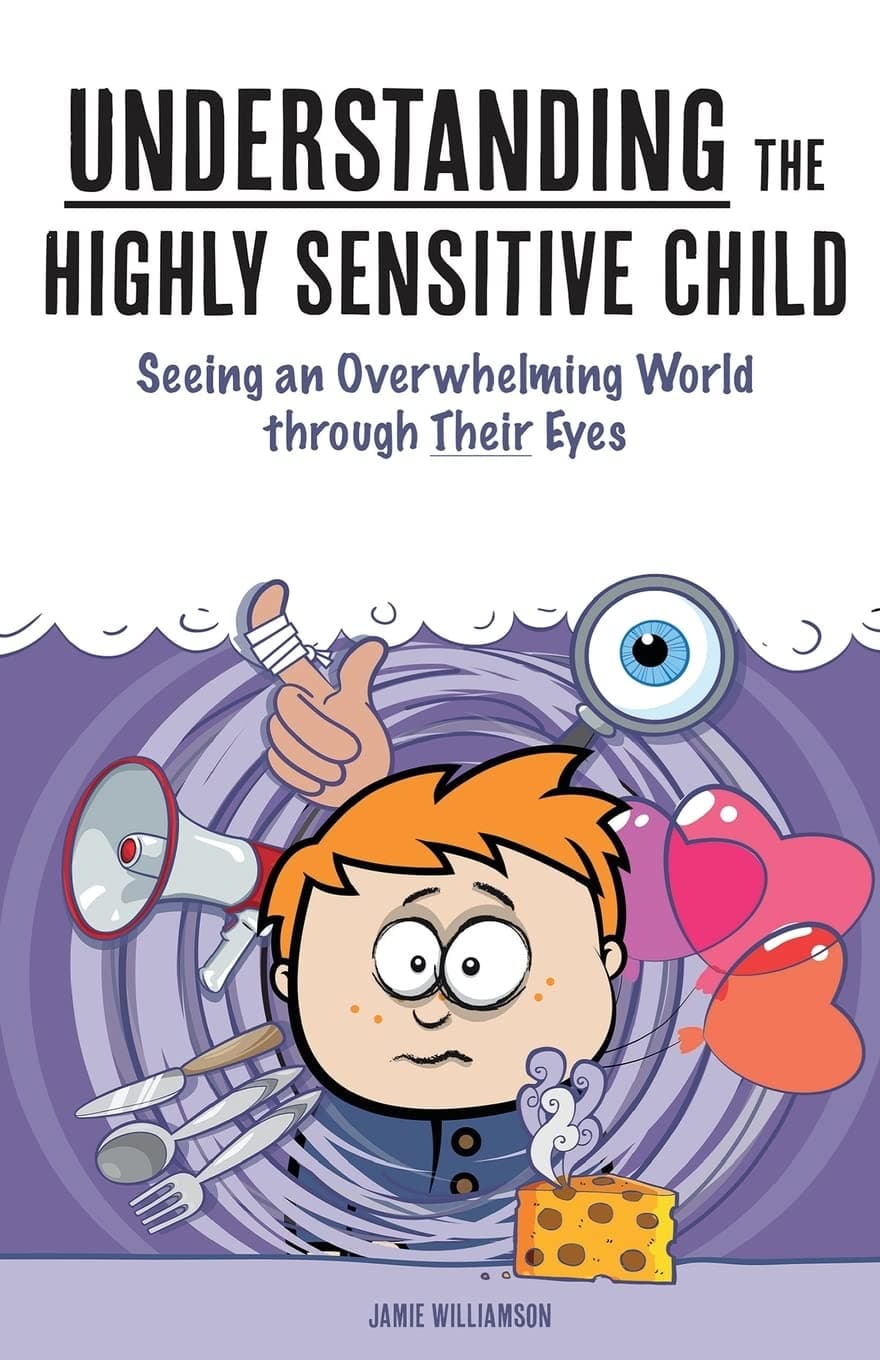 Understanding the Highly Sensitive Child: Seeing an Overwhelming World through Their Eyes (A Nutshell Guide) Paperback – October 28, 2015