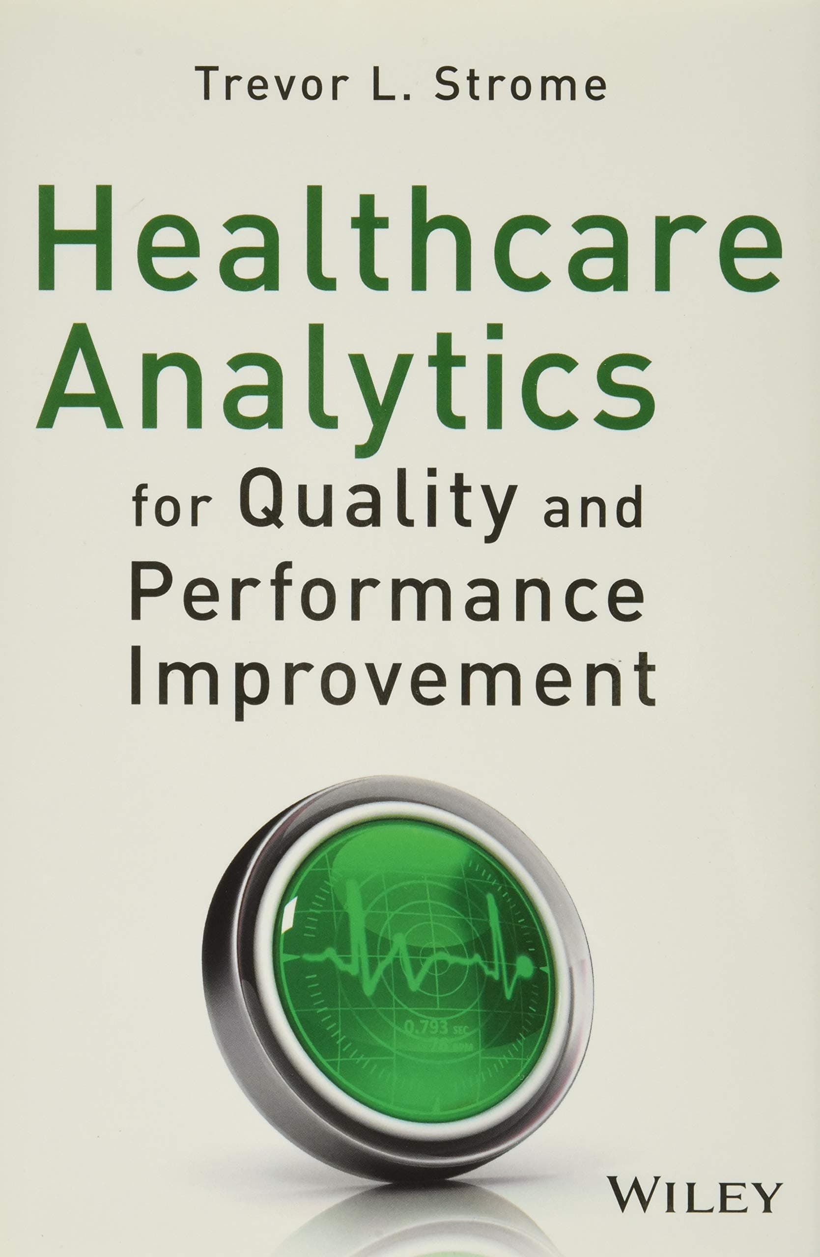 Healthcare Analytics for Quality and Performance Improvement